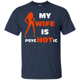 My Wife is Psychotic T-shirt, Hot Wife Shirt_Black