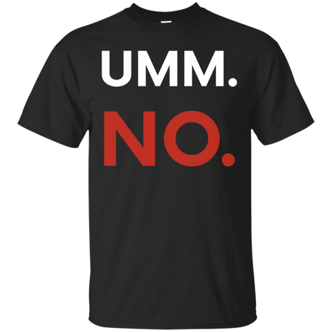 Umm No Tee - Meme T Shirt_black=