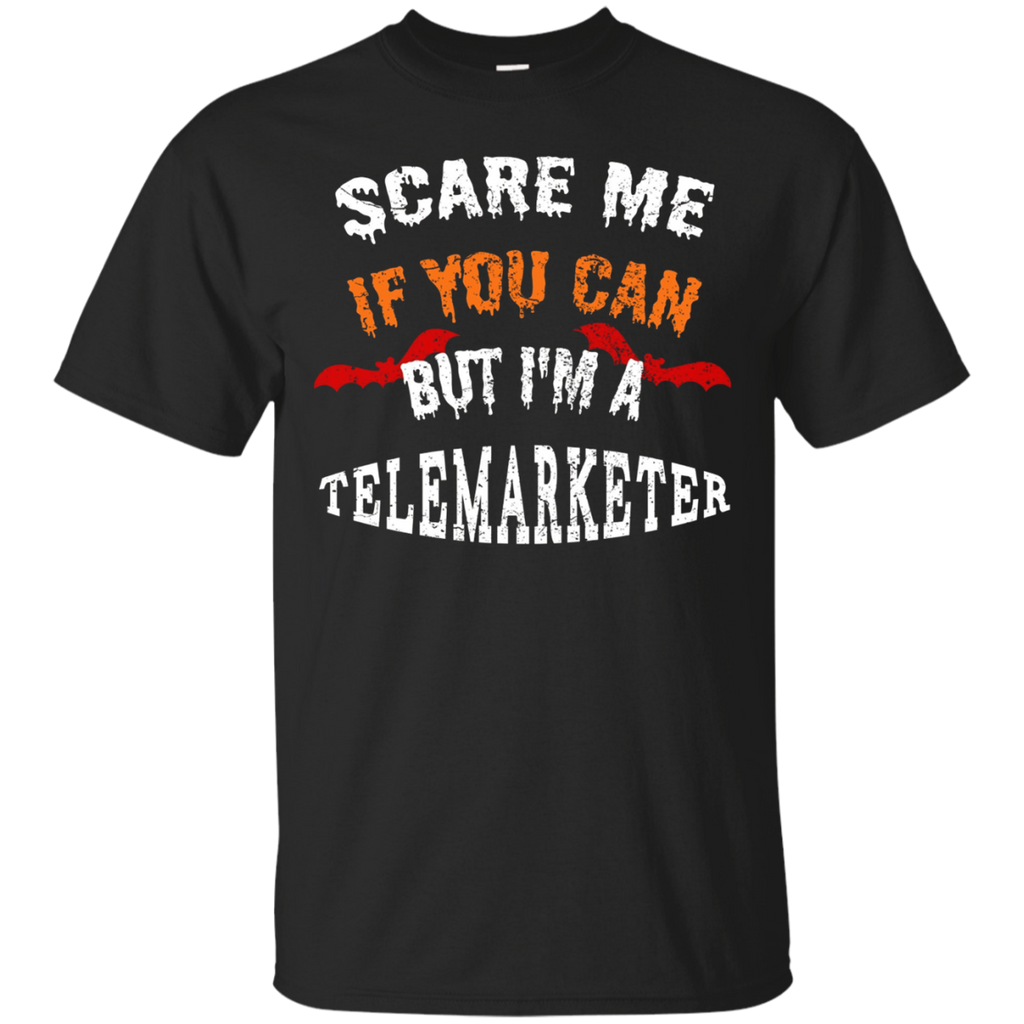 Scare Me If You Can But I'm A Telemarketer Halloween T-Shirt_Black
