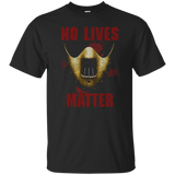 No Lives Matter Hannibal Halloween T Shirt Men Women Kids_Black