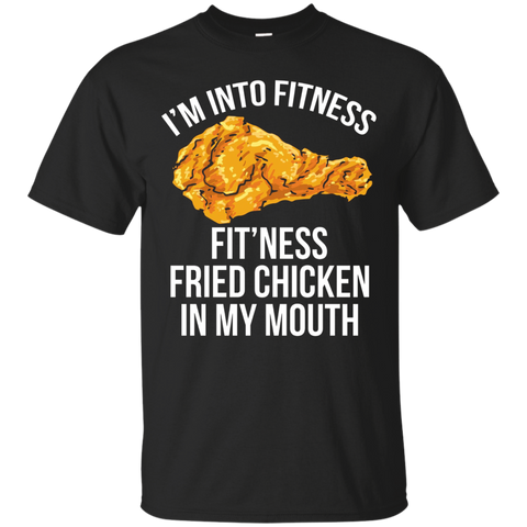 I'm Into Fitness Shirt - Fit'ness Fried Chicken In My Mouth