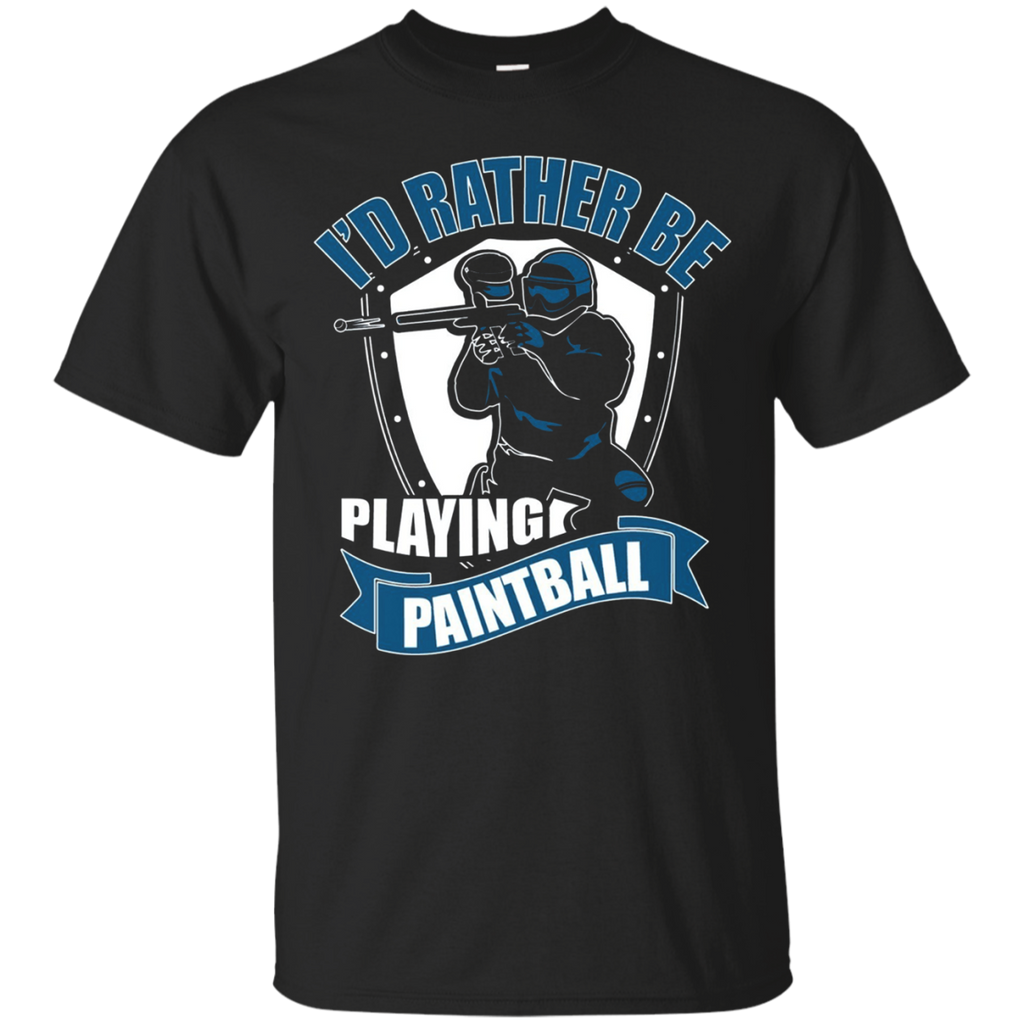 I'd Rather Be Playing Paintball Funny T Shirt_black=
