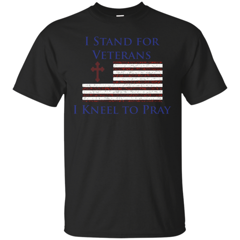 I Stand For Veterans T Shirt, I Kneel To Pray_black