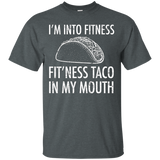 I'm Into Fitness T-shirt Fit'ness Taco In My Mouth Shirt