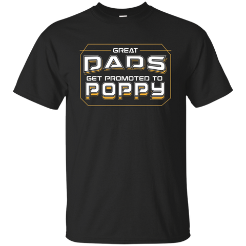 Great Dads Get Promoted To Poppy - Coolest Grandpa Shirt_black=