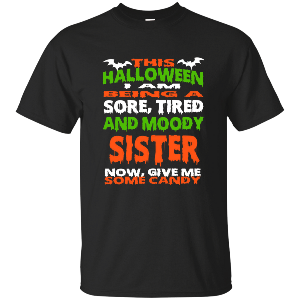 Sister - Halloween Sore, Tired - Moody Funny Shirt_black