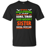Sister - Halloween Sore, Tired - Moody Funny Shirt_black