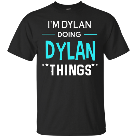 I'm Dylan Doing Dylan Things Funny First Name T-shirt_black=