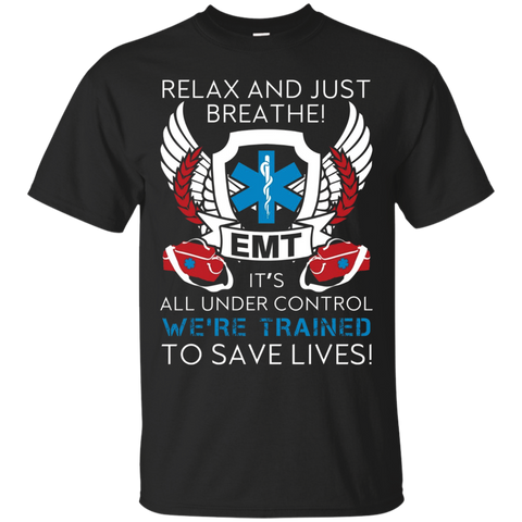 Relax And Just Breathe Emt Trained To Save Lives Shirts_black=