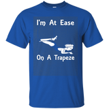 I'm At Ease On A Trapeze Funny T-shirt Tee