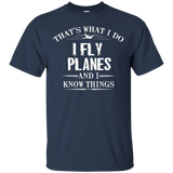 That's What I Do I Fly Planes And I Know Things Shirt_Black