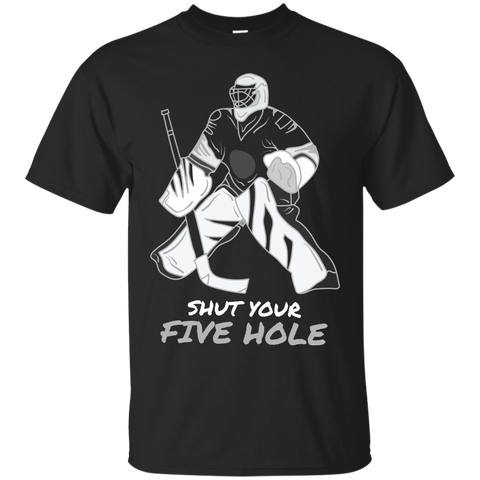Shut Your Five Hole T-Shirt Funny Ice Hockey Player Tee_Black