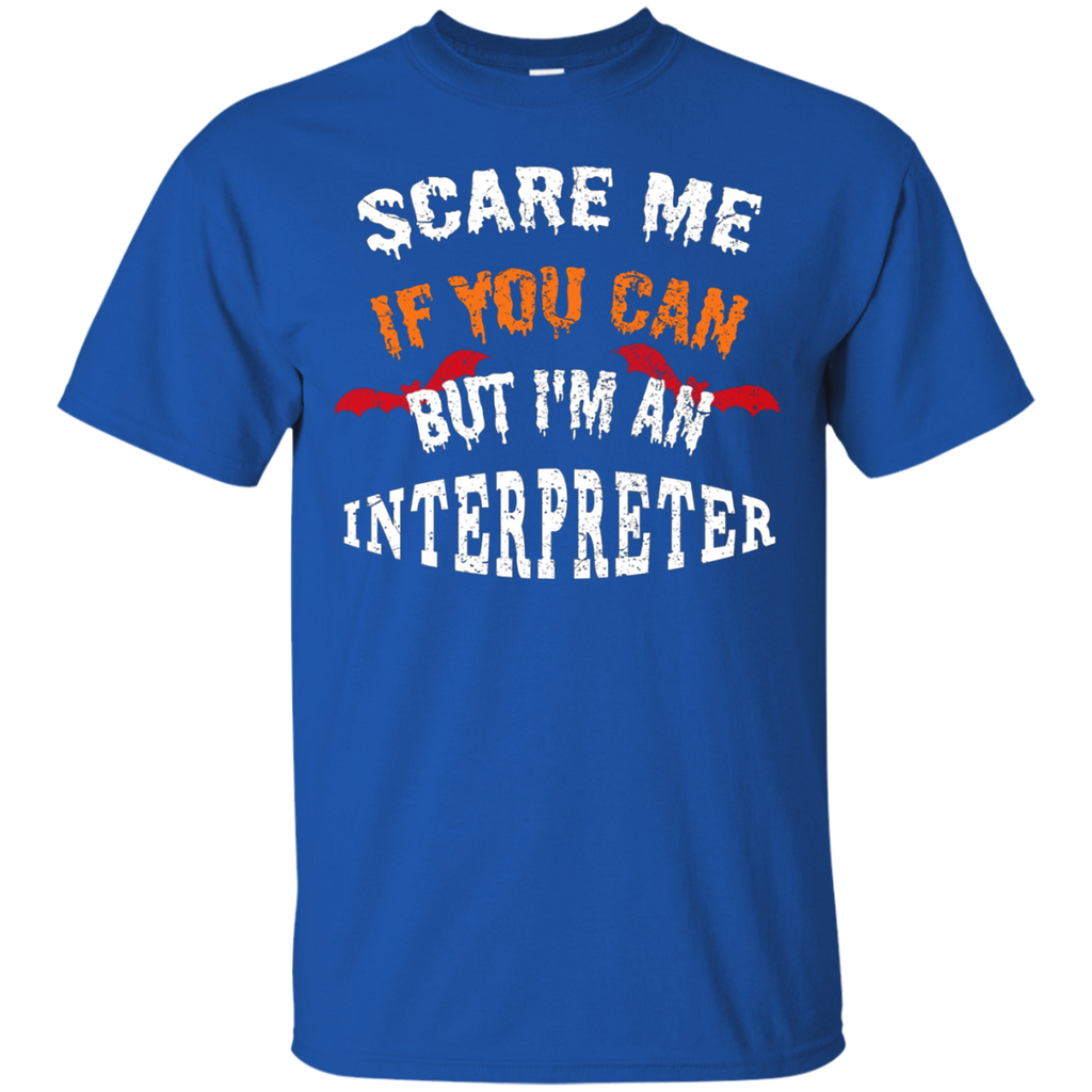 Scare Me If You Can But I'm An Interpreter Halloween T-Shirt_Black