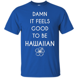 Damn It Feels Good To Be Hawaiian - Home State Shirt!_black