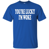 Cool You're Lucky I'm Woke T-shirt_black