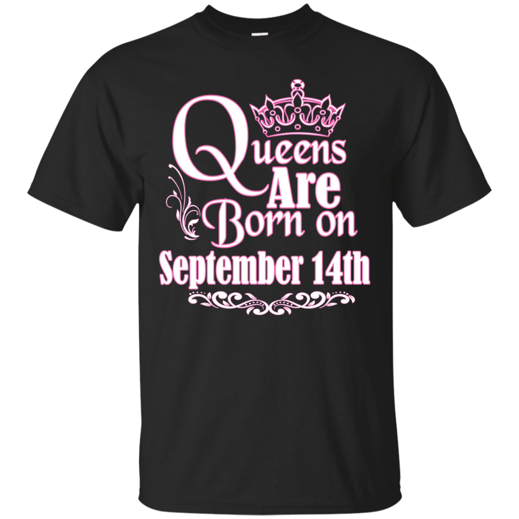 Queens Are Born On September 14th Funny Birthday T-Shirt_Black