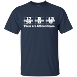 These Are Difficult Times Funny Music Joke T Shirt_Black