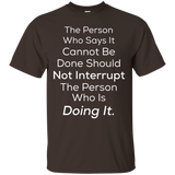 The Person Who Says It Cannot Be Done Should Not - Quote Tee_Black