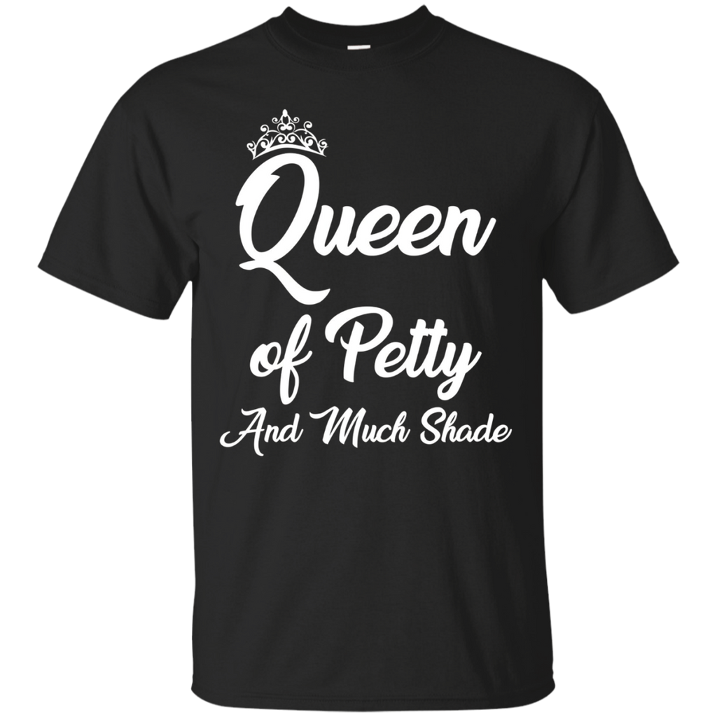 Queen of Petty & Much Shade Funny T-Shirts_Black