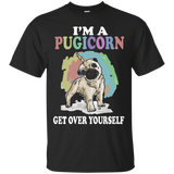 I'm A Pugicorn Get Over Yourself Pug Dog Shirt Gift_black=