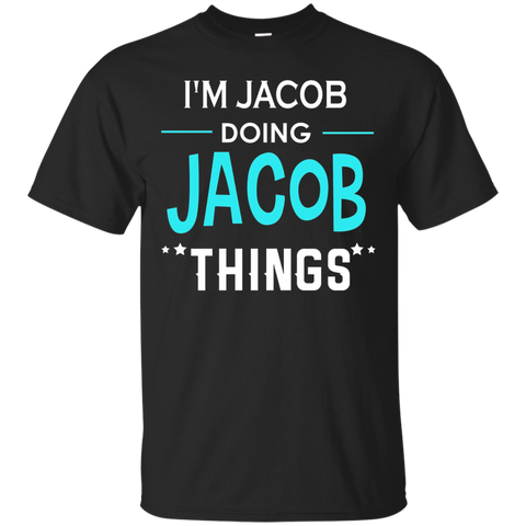 I'm Jacob Doing Jacob Things Funny First Name T-shirt_black=