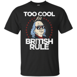 Too Cool For British Rule 4th of July T-Shirt_Black