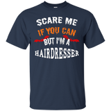 Scare Me If You Can But I'm A Hairdresser Halloween T-Shirt_Black