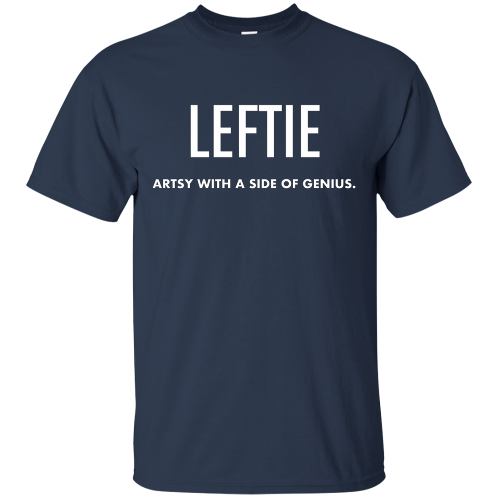 Leftie Artsy With A Side Of Genius Left Handed Tshirt Funny