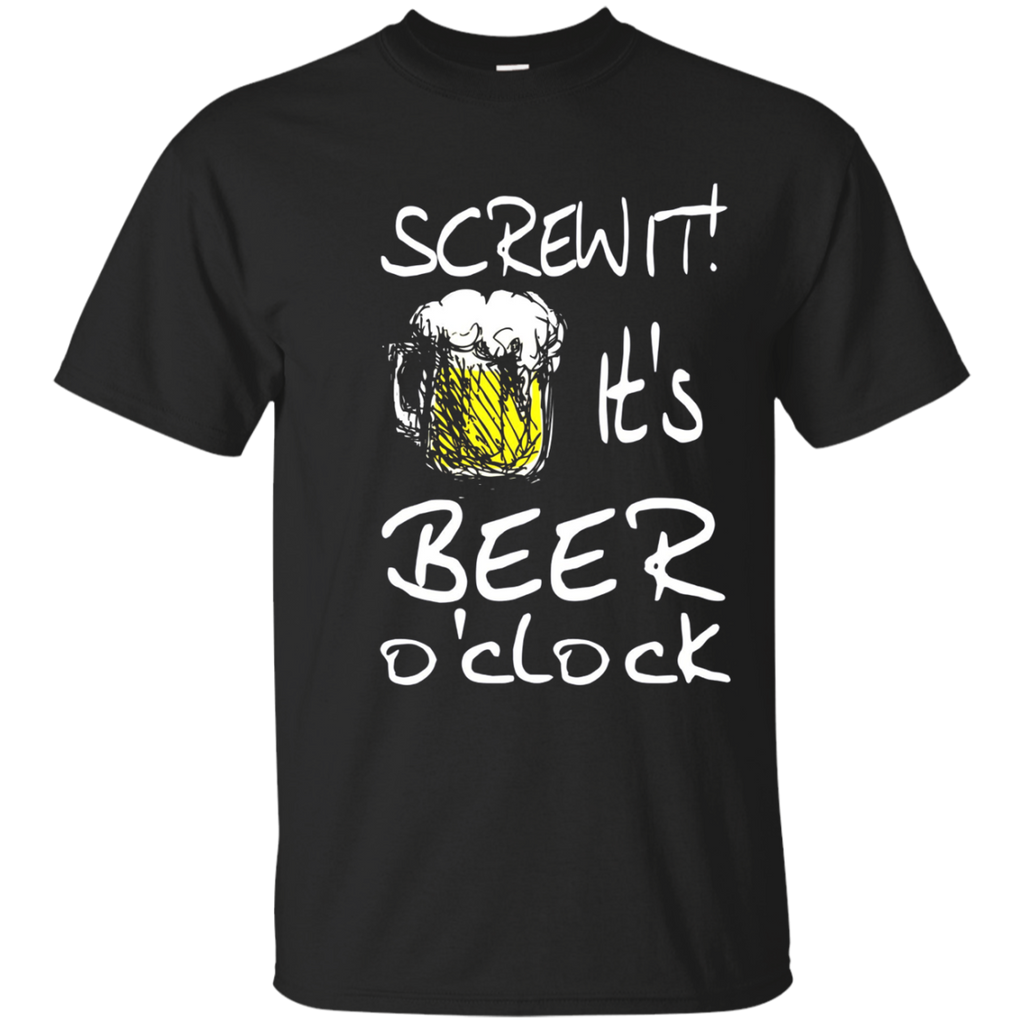 Screw It! It's Beer O'clock Shirt for Beer Lovers T-Shirt_Navy