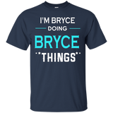 I'm Bryce Doing Bryce Things Funny First Name T-shirt_black=