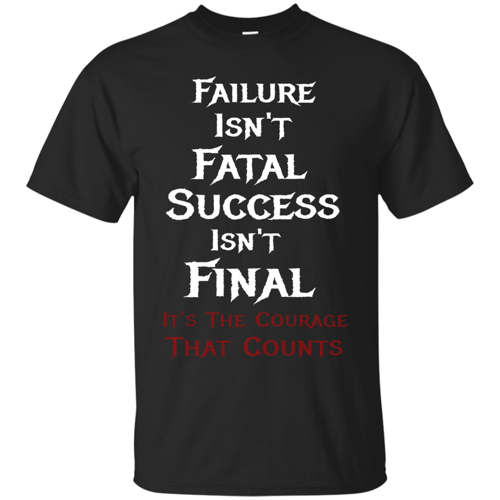 Inspirational Failure Isn't Fatal It's Courage That Counts