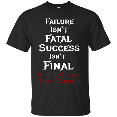 Inspirational Failure Isn't Fatal It's Courage That Counts