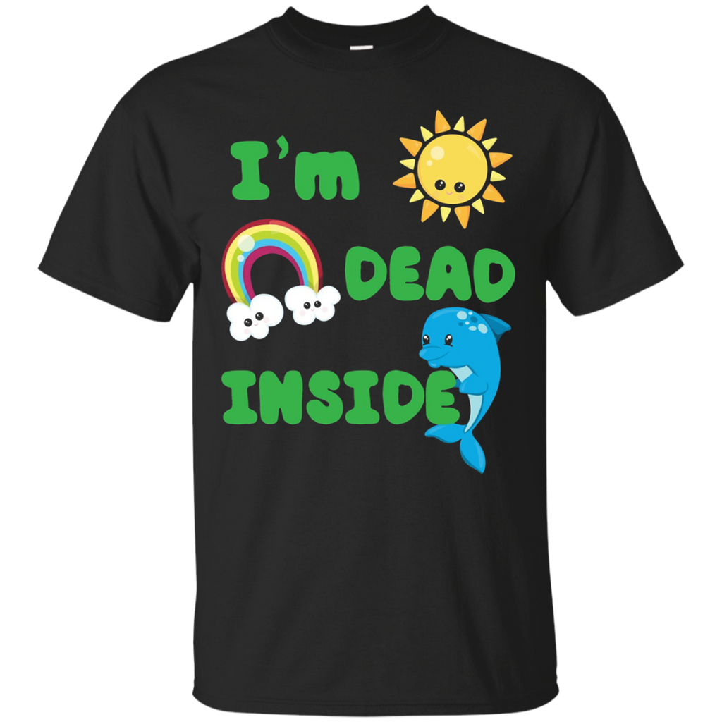 I'm Dead Inside Funny T Shirt Happy Sun Rainbow Dolphin