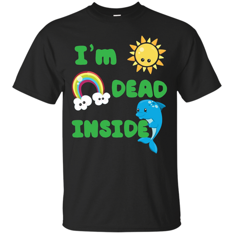 I'm Dead Inside Funny T Shirt Happy Sun Rainbow Dolphin