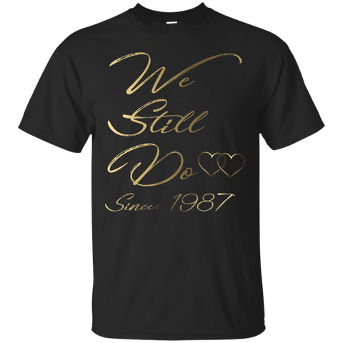 30th Wedding Anniversary Tshirt We Still Do Gifts For Couple_black