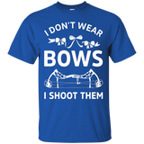 I Don't Wear Bows I Shoot Them_black=