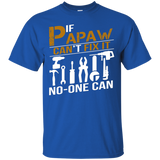 If Papaw Can't Fix It No One Can Shirt Grandpa Gift Tshirt