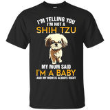 I'm Not A Shih Tzu My Mom Said I'm A Baby T Shirt