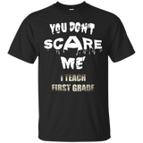 Teacher Shirt 1st Grade First Dont Scare Me Teach Halloween_black=