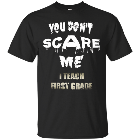 Teacher Shirt 1st Grade First Dont Scare Me Teach Halloween_black=