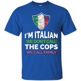 I'm Italian We Don't Call The Cops We Call Family