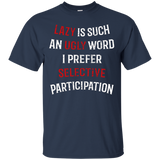 Lazy Is Such An Ugly Word Selective Participation