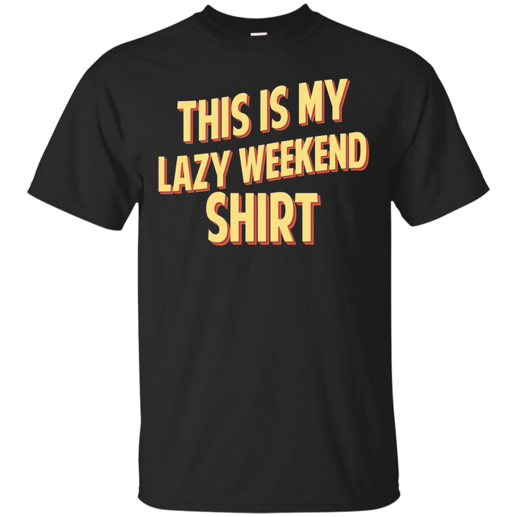 This is my Lazy Weekend T-shirt_Black