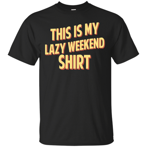 This is my Lazy Weekend T-shirt_Black