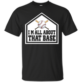 I'm All About That Base Funny Baseball Softball T-shirt