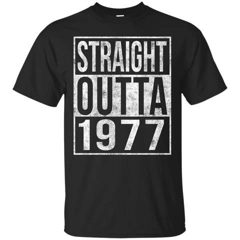 Straight Outta 1977 Funny 40th Birthday T-Shirt_Black