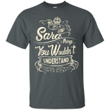 Sara Names Shirt It's Sara Thing You Wouldn't Understand_Black