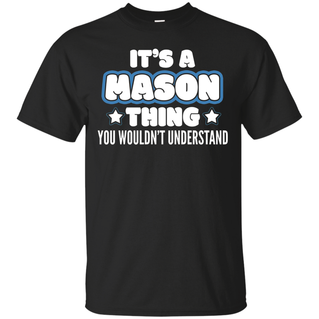 It's A Mason Thing You Wouldn't Understand T-shirt_black=