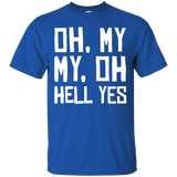 Oh, My My, Oh Hell Yes Classic Rock Song Funny T-shirt_Black