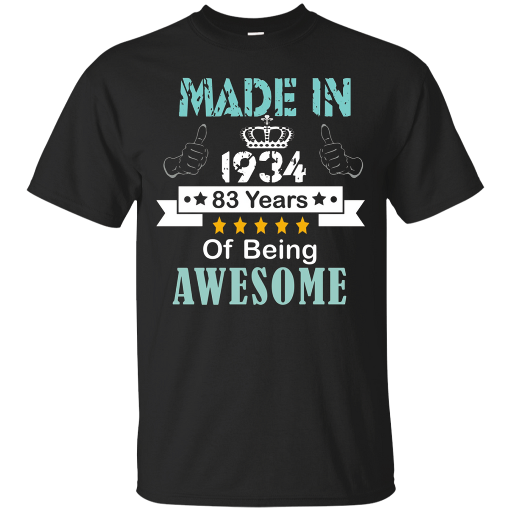 Made In 1934 Shirt, 83 Years Of Being Awesome T- Shirt